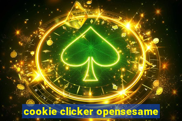 cookie clicker opensesame